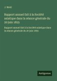 Rapport annuel fait à la Société asiatique dans la séance générale du 20 juin 1855