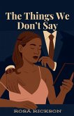 The Things We Don't Say The Things We Don't Say