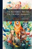 The Rational Brutes, Or, Talking Animals