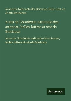 Cover Actes de l'Académie nationale des sciences, belles-lettres et arts de Bordeaux