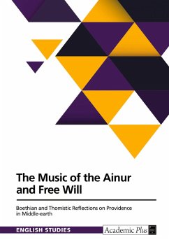 Cover The Music of the Ainur and Free Will. Boethian and Thomistic Reflections on Providence in Middle-earth
