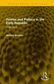 Parties and Politics in the Early Republic