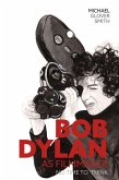 Bob Dylan as Filmmaker Bob Dylan as Filmmaker