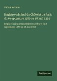 Registre criminel du Châtelet de Paris du 6 septembre 1389 au 18 mai 1392
