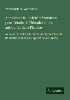 Cover Annales de la Société d'émulation pour l'étude de l'histoire et des antiquités de la Flandre