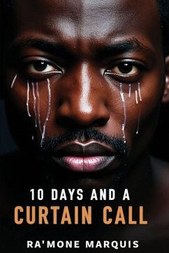 10 Days And A Curtain Call - Marquis, Ra'Mone