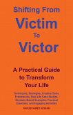Shifting From Victim To Victor Shifting From Victim To Victor