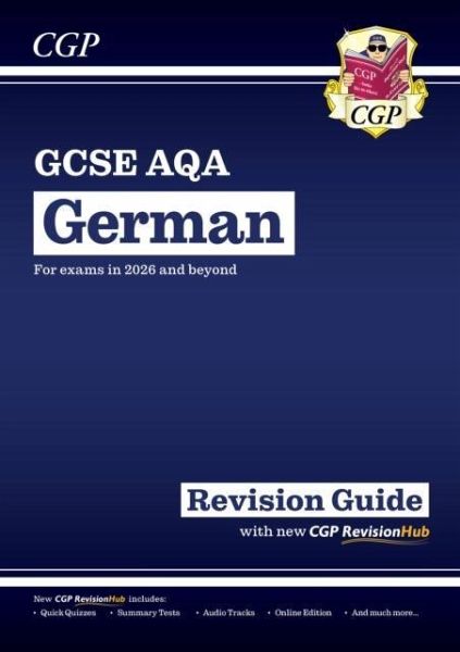 New GCSE German AQA Revision Guide with CGP RevisionHub (for exams from 2026) New GCSE German AQA Revision Guide with CGP RevisionHub (for exams from 2026)