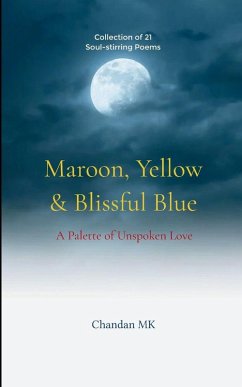Cover Maroon, Yellow & Blissful Blue A Palette of Unspoken Love
