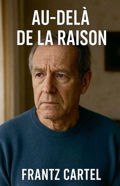 Au-delà de la raison Au-delà de la raison