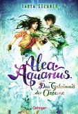 Alea Aquarius 3. Das Geheimnis der Ozeane Alea Aquarius 3. Das Geheimnis der Ozeane