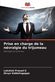 Prise en charge de la névralgie du trijumeau Prise en charge de la névralgie du trijumeau