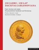 250 Jahre / 250 Lat Societas Jablonoviana 250 Jahre / 250 Lat Societas Jablonoviana