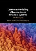 Quantum Modelling of Economic and Financial Systems Quantum Modelling of Economic and Financial Systems