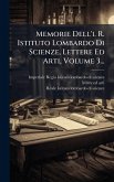 Memorie Dell'i. R. Istituto Lombardo Di Scienze, Lettere Ed Arti, Volume 3...