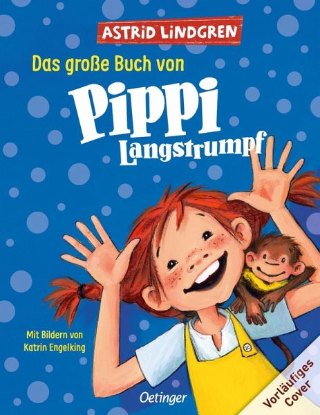 Das große Buch von Pippi Langstrumpf Das große Buch von Pippi Langstrumpf