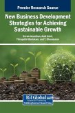 New Business Development Strategies for Achieving Sustainable Growth New Business Development Strategies for Achieving Sustainable Growth