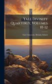 Yale Divinity Quarterly, Volumes 10-12 Yale Divinity Quarterly, Volumes 10-12