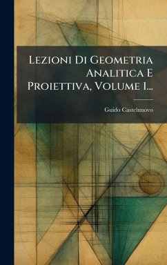 Cover Lezioni Di Geometria Analitica E Proiettiva, Volume 1...