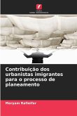 Contribuição dos urbanistas imigrantes para o processo de planeamento Contribuição dos urbanistas imigrantes para o processo de planeamento