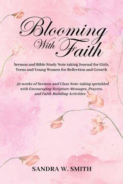 Cover BLOOMING IN FAITH Sermon and Bible Study Notetaking Journal book for Girls, Teens, and Young Women for Reflection and Growth