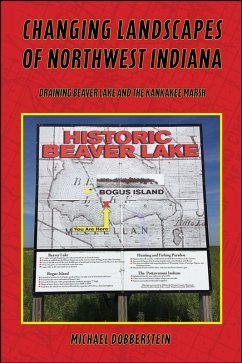 Changing Landscapes of Northwest Indiana - Dobberstein, Michael