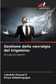 Gestione della nevralgia del trigemino Gestione della nevralgia del trigemino