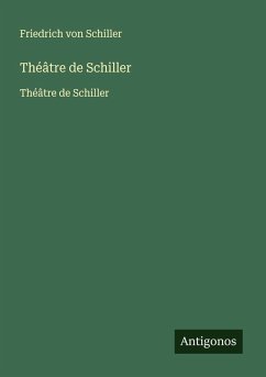 Théâtre de Schiller - Schiller, Friedrich von