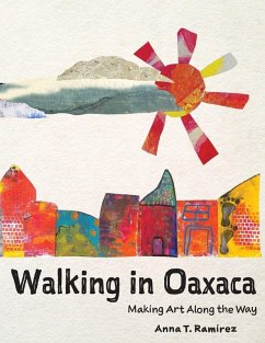 Walking in Oaxaca - Ramirez, Anna T