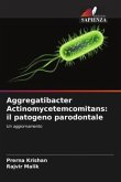 Aggregatibacter Actinomycetemcomitans: il patogeno parodontale Aggregatibacter Actinomycetemcomitans: il patogeno parodontale