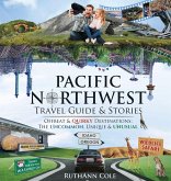 Pacific Northwest Travel Guide & Stories Offbeat & Quirky Destinations