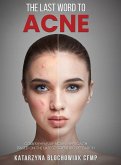 The Last Word To Acne The Last Word To Acne