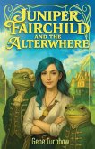 Juniper Fairchild and the Alterwhere Juniper Fairchild and the Alterwhere