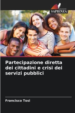 Partecipazione diretta dei cittadini e crisi dei servizi pubblici - Tosi, Francisco Partecipazione diretta dei cittadini e crisi dei servizi pubblici - Tosi, Francisco
