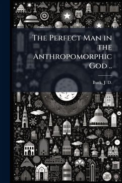 Cover The Perfect Man in the Anthropomorphic God ..