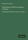 Bibliothèque du dépôt de la guerre. Catalogue