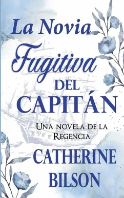 La Novia Fugitiva del Capitán - Bilson, Catherine La Novia Fugitiva del Capitán - Bilson, Catherine