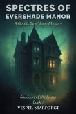 Spectres of Evershade Manor - A Gothic Boys' Love Mystery Spectres of Evershade Manor - A Gothic Boys' Love Mystery