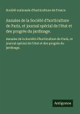 Annales de la Société d'horticulture de Paris, et journal spécial de l'état et des progrès du jardinage.