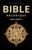 BIBLE ARCANIQUE - 10890 VERSETS