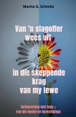 Van 'n slagoffer wees uit in die skeppende krag van my lewe