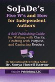 SoJaDe's Five W's and How for Independent Authors