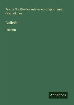 Bulletin - Société des auteurs et compositeurs dramatiques, France Bulletin - Société des auteurs et compositeurs dramatiques, France