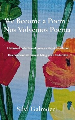 We Become a Poem / Nos Volvemos Poema - Galmozzi, Silvi