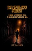 Relentless quest