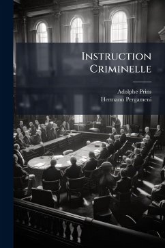 Instruction Criminelle - Prins, Adolphe; Pergameni, Hermann
