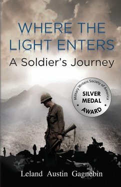 Cover WHERE THE LIGHT ENTERS, A SOLDIER'S JOURNEY