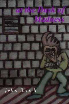 at the Dusk of Madness - Bunnell, Joshua
