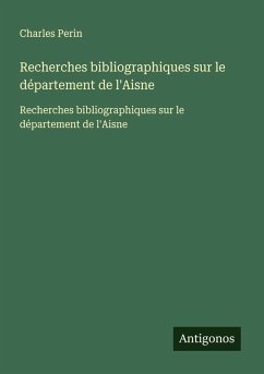 Recherches bibliographiques sur le département de l'Aisne Cover Recherches bibliographiques sur le département de l'Aisne