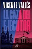 La Caza del Ejecutor (Novela) / The Executioner Hunt (a Novel) La Caza del Ejecutor (Novela) / The Executioner Hunt (a Novel)